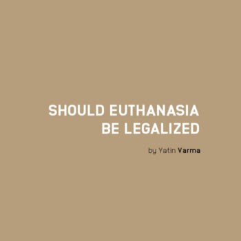 SHOULD EUTHANASIA BE LEGALIZED?