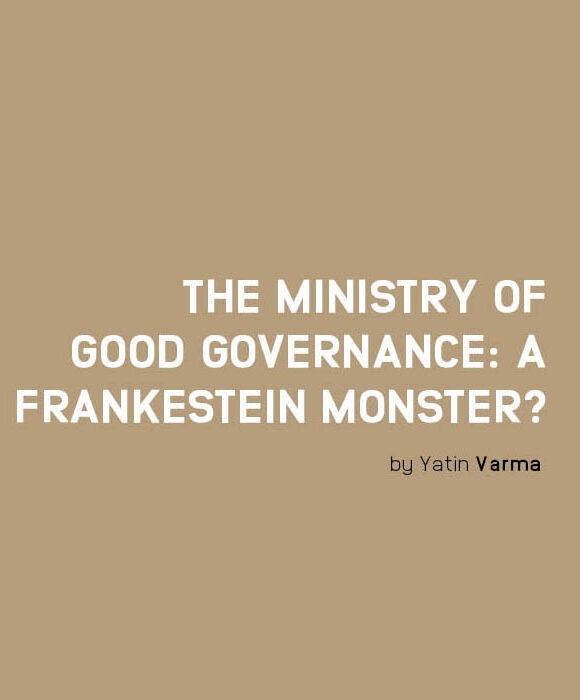 THE MINISTRY OF GOOD GOVERNANCE: A FRANKESTEIN MONSTER?