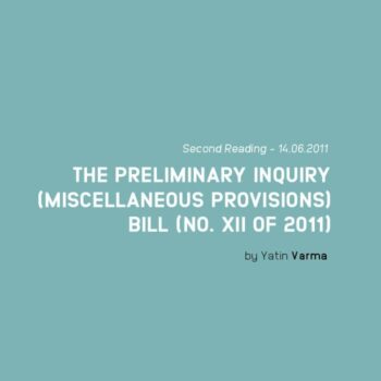 THE PRELIMINARY INQUIRY (MISCELLANEOUS PROVISIONS) BILL (NO. XII OF 2011)