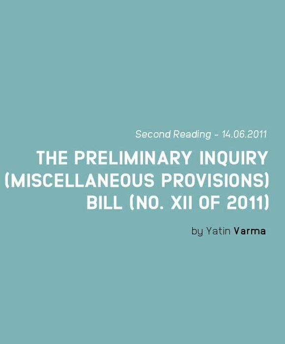 THE PRELIMINARY INQUIRY (MISCELLANEOUS PROVISIONS) BILL (NO. XII OF 2011)