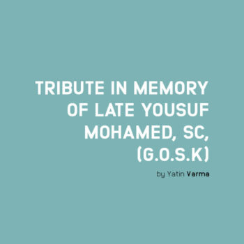 TRIBUTE IN MEMORY OF LATE YOUSUF MOHAMED, SC, (G.O.S.K)