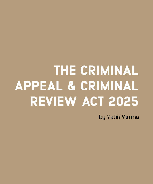 The Criminal Appeal and Criminal Review Act 2025: A Summary